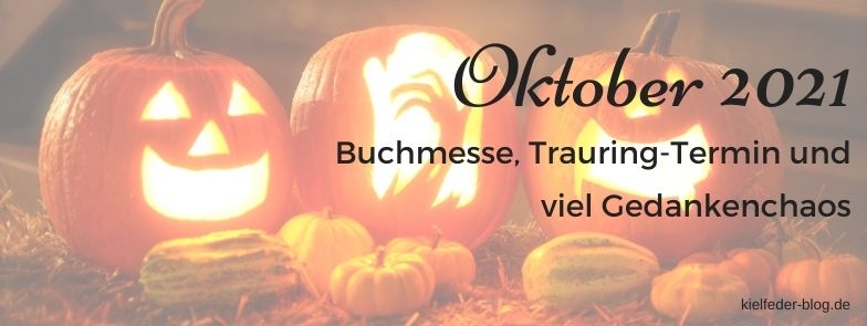 Monatsrückblick Oktober 2021-Buchblog Kielfeder