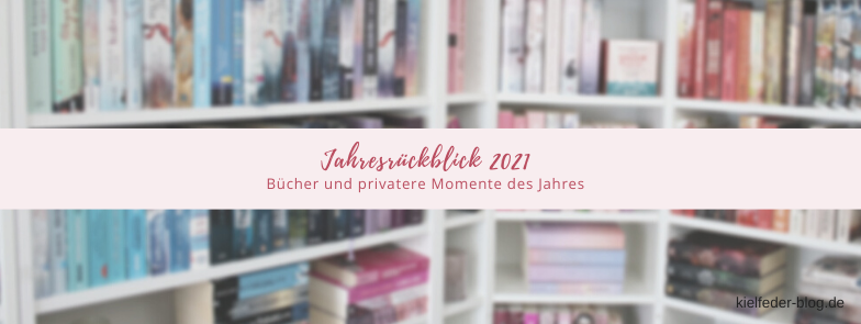 Jahresrückblick 2021-Buchblog Kielfeder