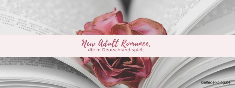 New Adult Romance Bücher Deutschland-Buchblog Kielfeder